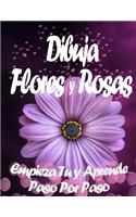 Dibuja Flores y Rosas Empieza Tu y Aprende Paso por Paso