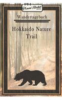 Wandertagebuch - Hokkaido Nature Trail: Wander- und Pilgertagebuch zum Eintragen und Ausfüllen für Wanderungen, Bergwandern, Klettertouren und Hüttentouren iklusive Packliste und vielem me