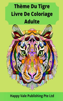 Thème Du Tigre Livre De Coloriage Adulte