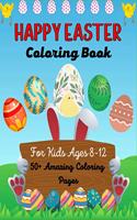 HAPPY EASTER Coloring Book For Kids Ages 8-12 50+Amazing Coloring pages