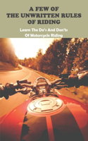 A Few Of The Unwritten Rules Of Riding: Learn The Do's And Don'ts Of Motorcycle Riding: What Are The Rules For Riding A Motorcycle