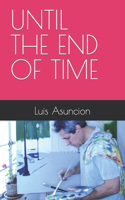 Until the End of Time
