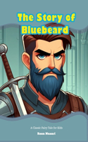 The Story of Bluebeard: A Classic Fairy Tale for Kids