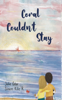 Coral Couldn't Stay
