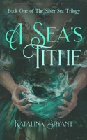 Sea's Tithe: Book One of the Silver Sea Trilogy