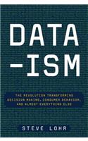 Data-Ism: The Revolution Transforming Decision Making, Consumer Behavior, and Almost Everything Else(English)