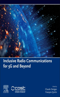 Inclusive Radio Communications for 5g and Beyond