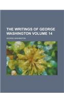 The Writings of George Washington (Volume 14)