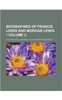 Biographies of Francis Lewis and Morgan Lewis (Volume 2)