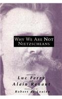 Why We Are Not Nietzscheans