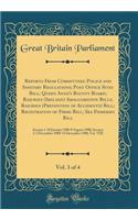 Reports From Committees: Police and Sanitary Regulations; Post Office Sites Bill; Queen Anne's Bounty Board; Railways (Ireland) Amalgamation Bills; Railways (Prevention of Accidents) Bill; Registration of Firms Bill; Sea Fisheries Bill, Vol. 3 of 4