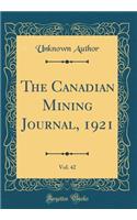 The Canadian Mining Journal, 1921, Vol. 42 (Classic Reprint)