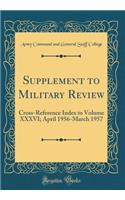 Supplement to Military Review: Cross-Reference Index to Volume XXXVI; April 1956-March 1957 (Classic Reprint)