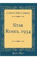 Star Roses, 1934 (Classic Reprint)
