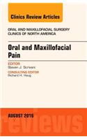 Oral and Maxillofacial Pain, an Issue of Oral and Maxillofacial Surgery Clinics of North America