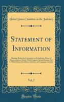 Statement of Information, Vol. 7: Hearings Before the Committee on the Judiciary, House of Representatives, Ninety-Third Congress, Second Session; Part I., White House Surveillance Activities and Campaign Activities (Classic Reprint)