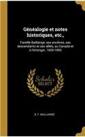 Généalogie et notes historiques, etc.,