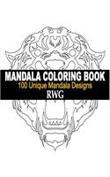 Mandala Coloring Book: 100 Unique Mandala Designs and Stress Relieving Patterns for Adult Relaxation, Meditation, and Happiness