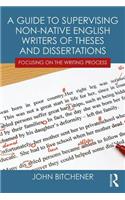 Guide to Supervising Non-native English Writers of Theses and Dissertations