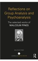 Reflections on Group Analysis and Psychoanalysis