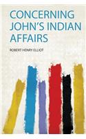 Concerning John's Indian Affairs