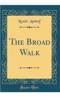 The Broad Walk (Classic Reprint)