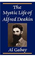 Mystic Life of Alfred Deakin