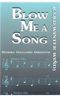 Blow Me a Song (Cold Winter Wind)