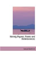 Homely Rhymes, Poems and Reminiscences: (English)