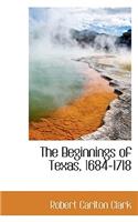 The Beginnings of Texas, 1684-1718
