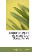 Weatherton, Pacific Islands and Other Stories: Sonnets