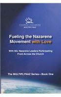 Fueling the Nazarene Movement with Love