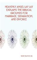 Heavenly Angel Lay Lay Explains the Biblical Grounds for Marriage, Separation, and Divorce