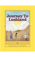Journey To Lushland