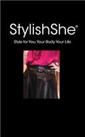 Stylish She: Style for You. Your Body. Your Life.