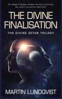 The Divine Finalisation: (3 Divine Zetan Trilogy)