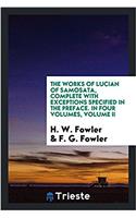 The works of Lucian of Samosata, complete with exceptions specified in the preface. In four Volumes, Volume II