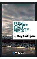 Arian Movement in England, Theologocal Series No. II