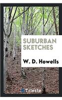 SUBURBAN SKETCHES