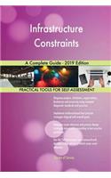Infrastructure Constraints A Complete Guide - 2019 Edition