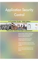 Application Security Control A Complete Guide - 2020 Edition