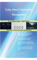 Cyber Attack Vulnerability Management A Complete Guide - 2020 Edition