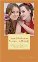 From Mayhem to Maturity (Almost)