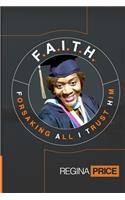 F.A.I.T.H. - Forsaking All I Trust Him