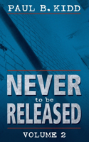 Never to Be Released Volume 2