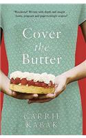 Cover The Butter