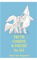 Truth, Comedy & Poetry for All