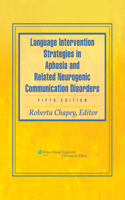 Language Intervention Strategies in Aphasia and Related Neurogenic Communication Disorders