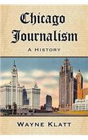 Chicago Journalism: A History(English)