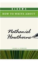 Bloom's How to Write about Nathaniel Hawthorne